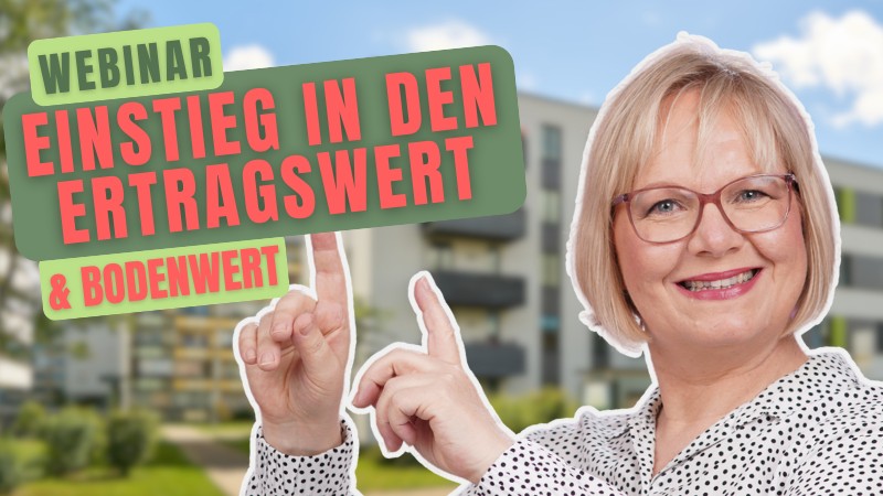 Webinar Ertragswertverfahren und Vergleichswert für Makler und Sachverständige